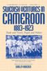 Swedish Ventures in Cameroon, 1883-1923