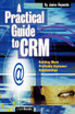 A Practical Guide to CRM