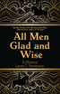 All Men Glad and Wise