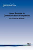 Lower Bounds in Communication Complexity