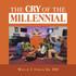 The Cry of the Millennial