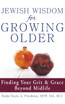 Jewish Wisdom for Growing Older