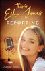 This Is Ellen Jones Reporting