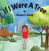 If I Were A Tree