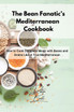 The Bean Fanatic's Mediterranean Cookbook