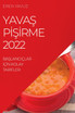 YAVAŞ PİŞİRME 2022