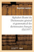 Alphabet illustré du dictionnaire général et grammatical des dictionnaires français