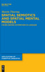 Spatial Semiotics and Spatial Mental Models