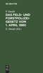 Das Feld- und Forstpolizeigesetz vom 1. April 1880