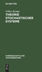 Theorie stochastischer Systeme