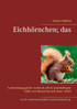 Eichhörnchen; das