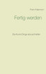 Fertig werden