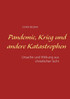 Pandemie, Krieg und andere Katastrophen