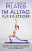 Pilates im Alltag für Einsteiger