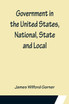 Government in the United States, National, State and Local