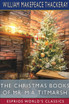 The Christmas Books of Mr. M. A. Titmarsh (Esprios Classics)
