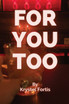 For You,  Too