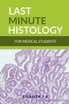 LAST MINUTE HISTOLOGY
