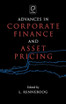 Advances in Corporate Finance and Asset Pricing