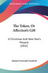 The Token, Or Affection's Gift