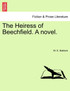 The Heiress of Beechfield. A novel.