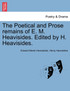 The Poetical and Prose remains of E. M. Heavisides. Edited by H. Heavisides.