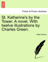 St. Katherine's by the Tower. a Novel. with Twelve Illustrations by Charles Green.