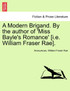 A Modern Brigand. By the author of 'Miss Bayle's Romance' [i.e. William Fraser Rae].