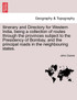 Itinerary and Directory for Western India, being a collection of routes through the provinces subject to the Presidency of Bombay, and the principal roads in the neighbouring states.