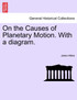 On the Causes of Planetary Motion. With a diagram.