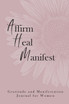 Affirm Heal Manifest