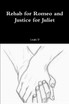 Rehab for Romeo and Justice for Juliet