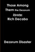Those Among Them. The Dezorum Disaster
