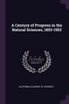 A Century of Progress in the Natural Sciences, 1853-1953