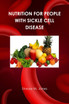 Nutrition for people with Sickle Cell Disease