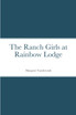The Ranch Girls at Rainbow Lodge
