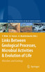Links Between Geological Processes, Microbial Activities & Evolution of Life