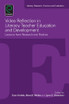 Video Reflection in Literacy Teacher Education and Development