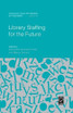 Library Staffing for the Future
