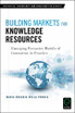 Building Markets for Knowledge Resources