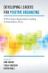 Developing Leaders for Positive Organizing