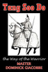Tang Soo Do the Way of the Warrior