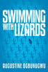 Swimming with Lizards