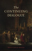 The Continuing Dialogue
