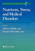 Nutrients, Stress and Medical Disorders