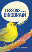 Lessons from a Birdbrain