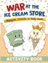 War at the Ice Cream Store