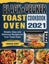 BLACK+DECKER Toast Oven Cookbook 2021