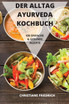 DER ALLTAG AYURVEDA KOCHBUCH