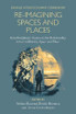 Re-Imagining Spaces and Places